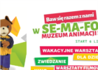 Wakacyjne warsztaty dla dzieci w Se­ma­for Muzeum Animacji 