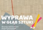CSW w Toruniu - Warsztaty rodzinne "Wyprawa w głąb sztuki" - 16.11.2019