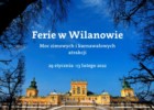 Ferie w Wilanowie w Muzeum Pałacu Króla Jana III