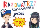 Raz, dwa, trzy, warszawiakiem jesteś Ty międzymuzealna gra miejska