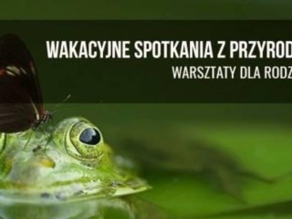 Sierpień w Parku Wilanowskim - warsztaty przyrodnicze